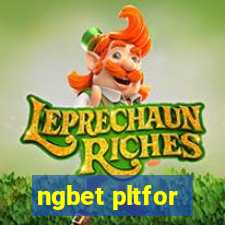 ngbet pltfor